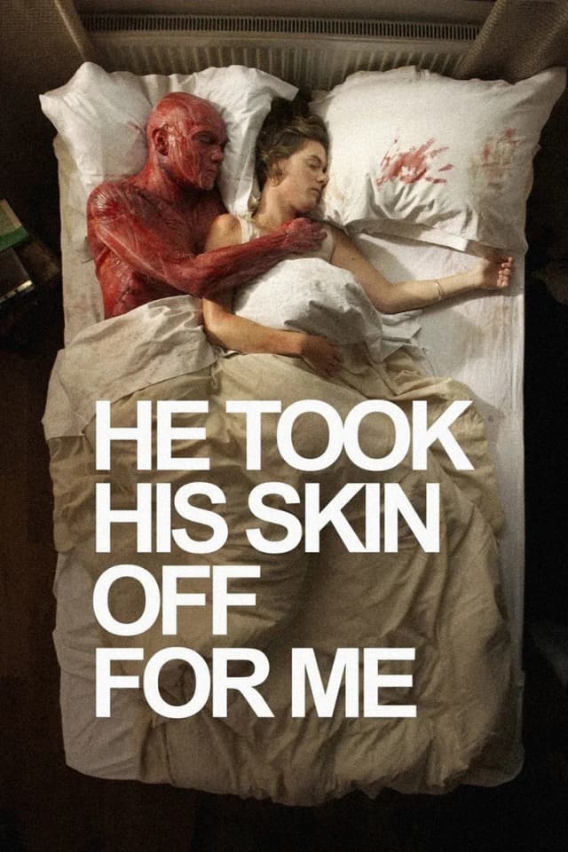 Poster for He Took His Skin Off for Me